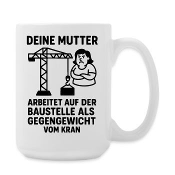 Contrepoids sur votre blague de maman sur le chantier - Grande tasse 440 ml - blanc - Droite