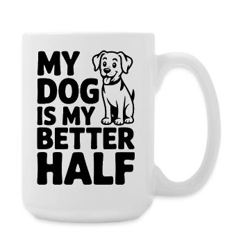 My Dog is My Better Half - Large Mug 440 ml - white - Right