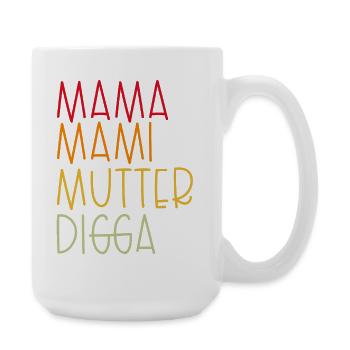 Mama Mami  Mutter Digga - Große Tasse 440 ml - Weiß - Rechts