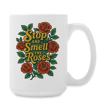 Halten Sie an und riechen Sie die Rosen blütig - Große Tasse 440 ml - Weiß - Rechts