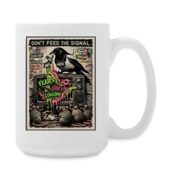 Don't Feed The Signal Medienkritik - Große Tasse 440 ml - Weiß - Rechts