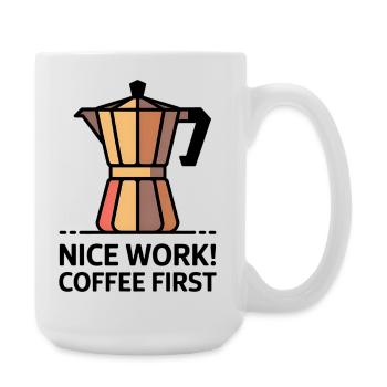 Gute Arbeit! Kaffee zuerst – Moka-Kaffeemaschine - Große Tasse 440 ml - Weiß - Rechts