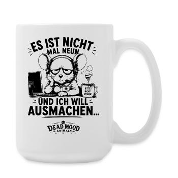 Kundenservice Spruch – Es ist nicht mal neun... - Große Tasse 440 ml - Weiß - Rechts