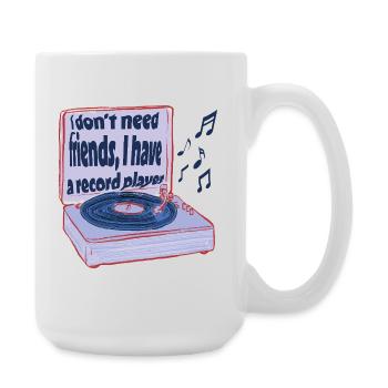 Des platines au lieu d’amis – la musique suffit - Grande tasse 440 ml - blanc - Droite