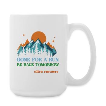 Parti courir - De retour demain - Ultra Runners - Grande tasse 440 ml - blanc - Droite