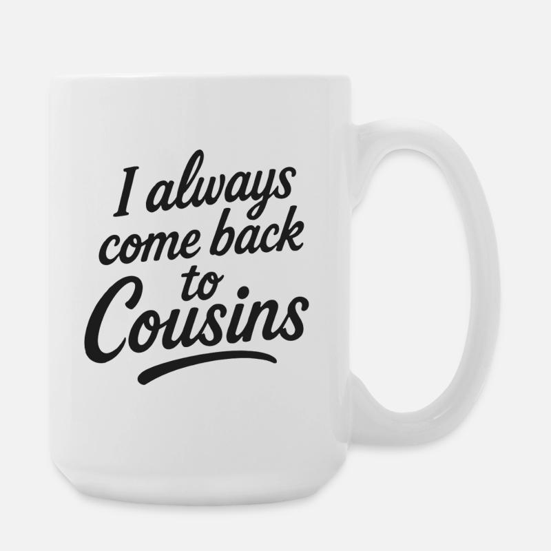 I always come back to Cousins - Large Mug 440 ml - white