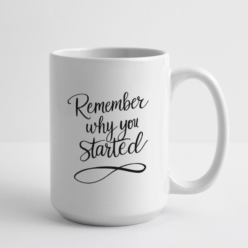 Typography: Remember why you started - Motivation Large Mug 440 ml
