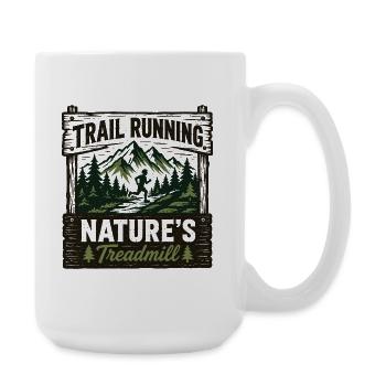 Trail Running Nature’s Treadmill Sign - Large Mug 440 ml - white - Right