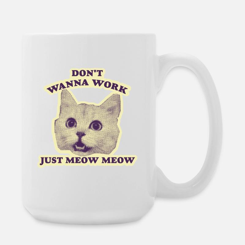 Don't want to Work – Funny Cat - Large Mug 440 ml - white