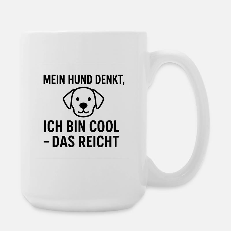 Mein Hund denkt ich bin Cool - Große Tasse 440 ml - Weiß