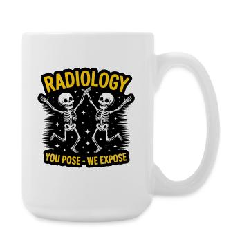 Radiology Skeletons Dance "You Pose - We Expose" - Large Mug 440 ml - white - Right
