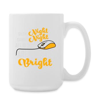 Silent Night Gaming Night All Calm Screens Bright - Große Tasse 440 ml - Weiß - Rechts