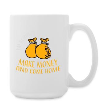 I'm Boring Baby All I Do Is Make Money Come Home - Large Mug 440 ml - white - Right