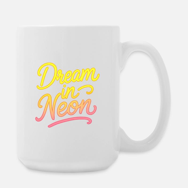 Dream in Neon Neon Script - Large Mug 440 ml - white