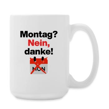 Montag? Nein, danke! Lustiges Motiv für Büromuffel - Große Tasse 440 ml - Weiß - Rechts