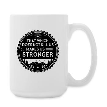 That which does not kill us makes us stronger - Große Tasse 440 ml - Weiß - Rechts