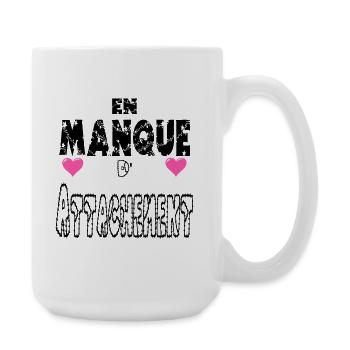 En Manque d'Attachement - Grande tasse 440 ml - blanc - Droite