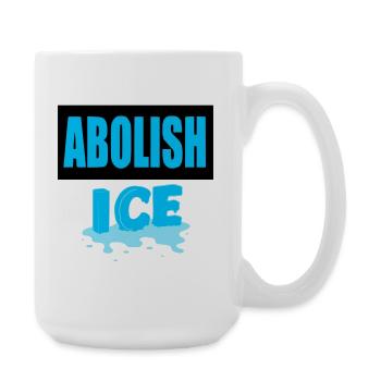 Abolish I.C.E: - Large Mug 440 ml - white - Right