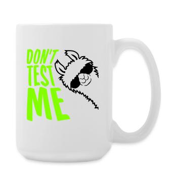 Don't Test Me Lama Naughty Funny Quote Saying Logo - Large Mug 440 ml - white - Right
