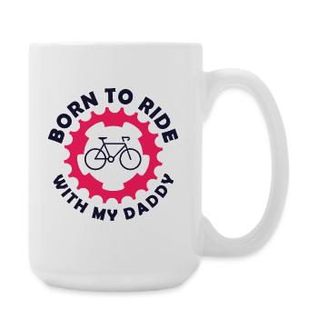 velo-born to ride with my daddy - Large Mug 440 ml - white - Right