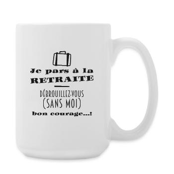 Bientôt la Retraite (texte noir) - Grande tasse 440 ml - blanc - Droite