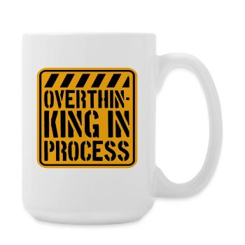 Overthinking In Process Lustig Grübeln Spruch Logo - Große Tasse 440 ml - Weiß - Rechts