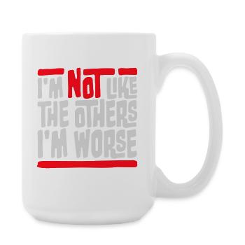 I'm Not Like The Others I'm Worse Funny Sarcasm - Large Mug 440 ml - white - Right