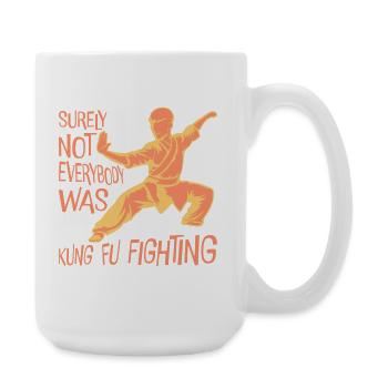 Surely Not Everybody Was Kung Fu Fighting Lustig - Large Mug 440 ml - white - Right