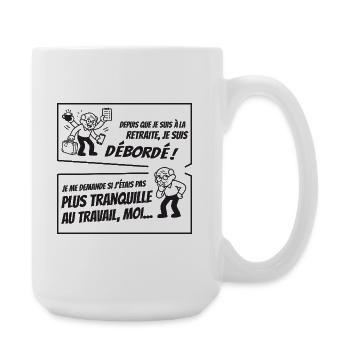 Retraité Surbooké (texte noir) - Grande tasse 440 ml - blanc - Droite