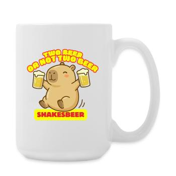 Zwei Bier oder nicht zwei Bier – Shakesbeer – Capybara - Große Tasse 440 ml - Weiß - Rechts