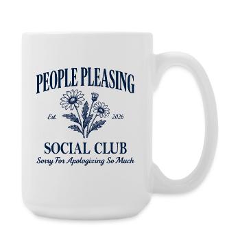 People Pleasing Social Club – Sorry for... - Large Mug 440 ml - white - Right
