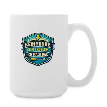 Kein Funke Kein Problem Ich Mach Das - Große Tasse 440 ml - Weiß - Rechts