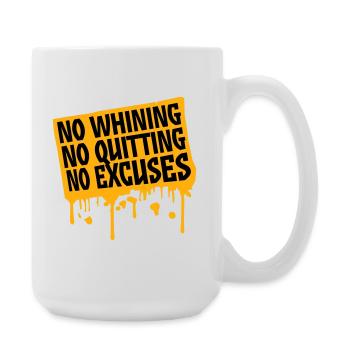 No Whining No Quitting No Excuses Gym Motivation - Große Tasse 440 ml - Weiß - Rechts