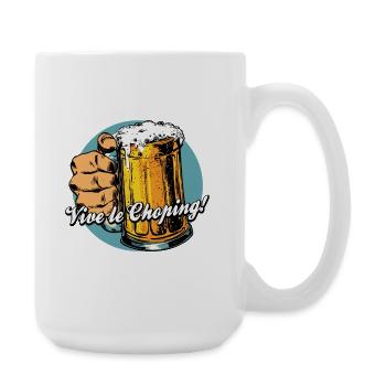 VIVE LE CHOPING ! - humour bière et shopping - Grande tasse 440 ml - blanc - Droite