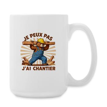 Je peux pas j'ai chantier - Grande tasse 440 ml - blanc - Droite
