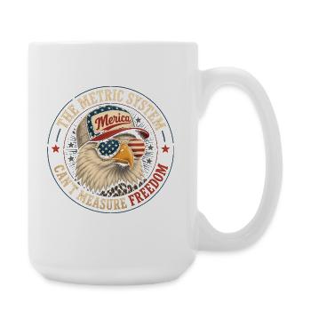 Das metrische System kann Freiheit nicht messen (4 - Große Tasse 440 ml - Weiß - Rechts