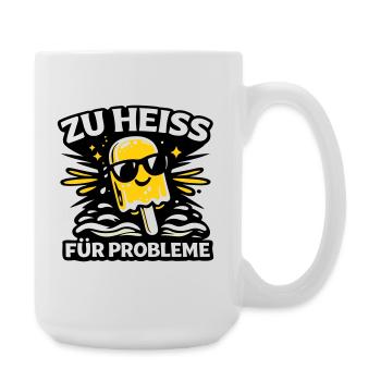 zu heiss für Probleme - Große Tasse 440 ml - Weiß - Rechts