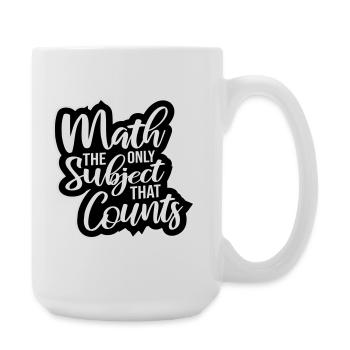 Math The Only Subject That Counts Nerd Mathe Logo - Large Mug 440 ml - white - Right