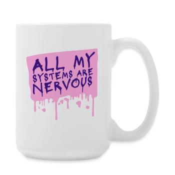 All My Systems Are Nervous Funny Fear Nerd Logo - Large Mug 440 ml - white - Right