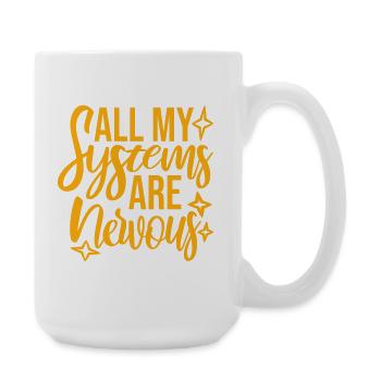 Tous mes systèmes sont nerveux, peur drôle, logo de nerd - Grande tasse 440 ml - blanc - Droite