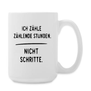Ich zähle Stunden, nicht Schritte - Große Tasse 440 ml - Weiß - Rechts