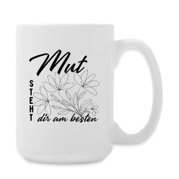 Mut steht dir am besten - Große Tasse 440 ml - Weiß - Rechts