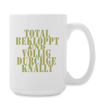 Total Beklopppt Voll Durchgeknallt - Große Tasse 440 ml - Weiß - Rechts