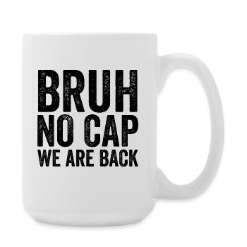 Dude, no cap, we're back, first Schult - Large Mug 440 ml - white - Right