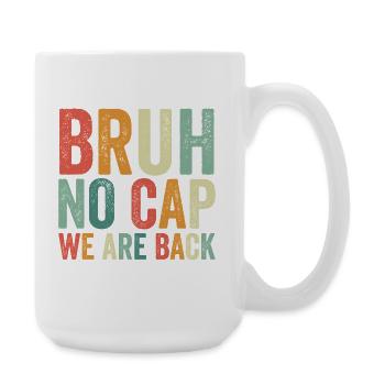 Dude, no cap, we're back, first Schult - Large Mug 440 ml - white - Right