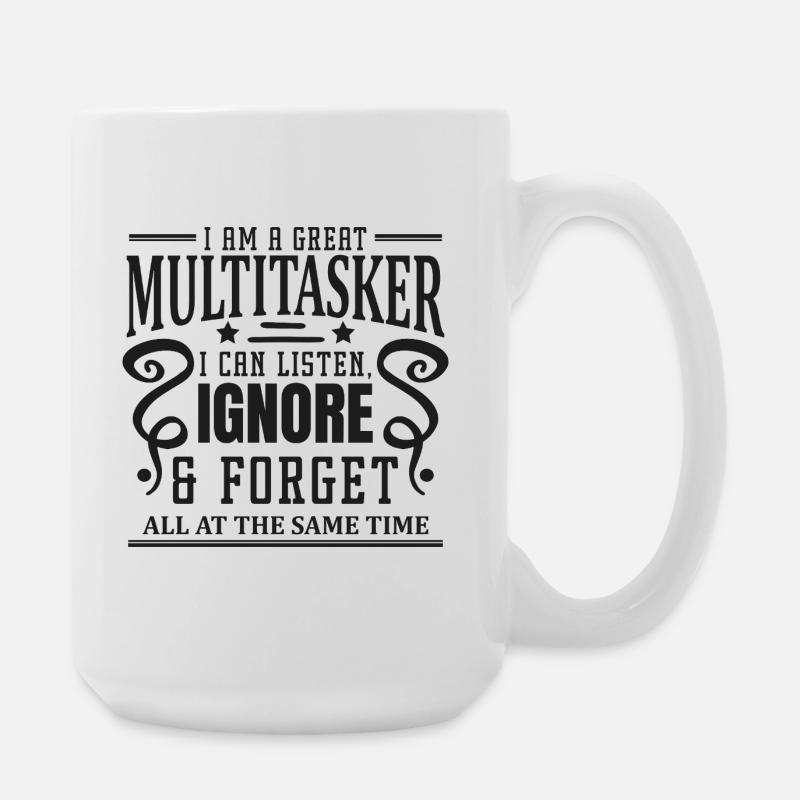 Multitâche : écouter, ignorer et oublier - Grande tasse 440 ml - blanc