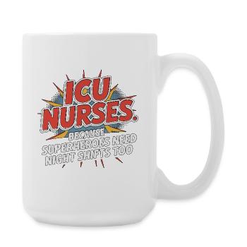 ICU Nurses Because Superheroes Intensive Care - Large Mug 440 ml - white - Right