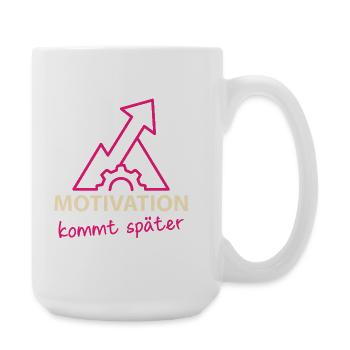 Motivation - kommt später - Große Tasse 440 ml - Weiß - Rechts