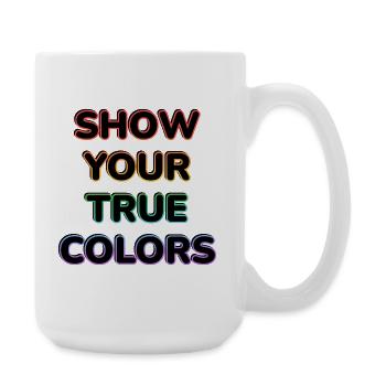 Show Your True Colors LGBT Pride - Large Mug 440 ml - white - Right