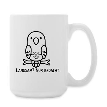 Dicton d’oiseau | Lent? Juste considéré. - Grande tasse 440 ml - blanc - Droite